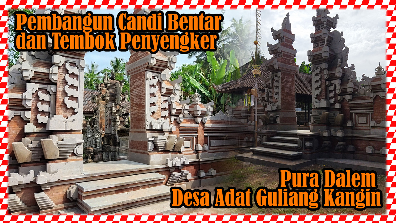 Pembangunan Tembok Penyengker dan Candi Bentar Pura Dalem